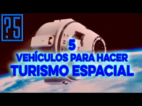 Turismo espacial: 5 Vehículos para Viajar al Espacio en tus Vacaciones dentro de poco