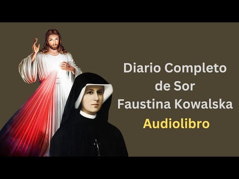 Diario Sor Faustina Kowalska Completo | Audiolibro