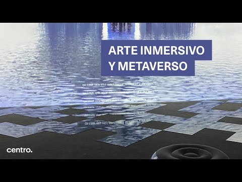 Arte inmersivo y metaverso