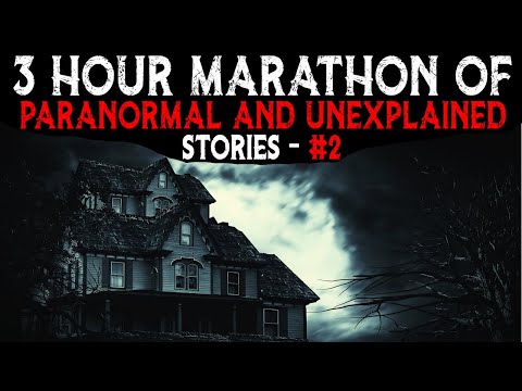 3 Hour MARATHON Of PARANORMAL UNEXPLAINED Stories 2