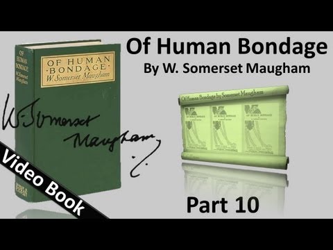 Part 10 - Of Human Bondage Audiobook by W. Somerset Maugham (Chs 105-113)